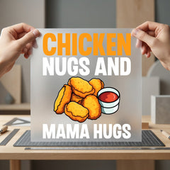 Chicken Nugs Mama Hugs Mom Mama Ready to Press DTF Transfer for Dtf
