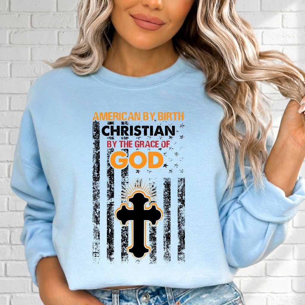 Christian By Grace of God | Faith & Patriotism Sweatshirt - Luckets.com