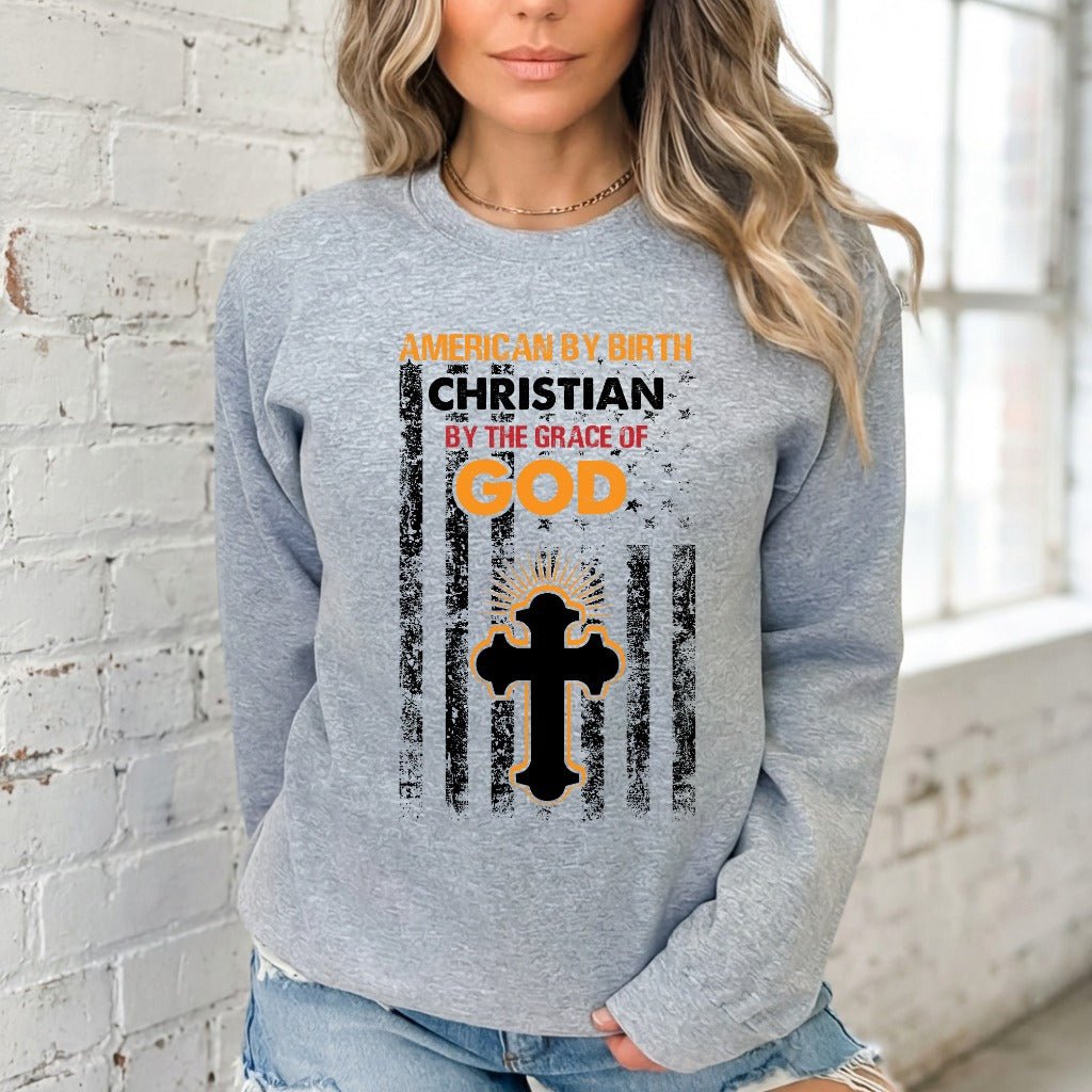 Christian By Grace of God | Faith & Patriotism Sweatshirt - Luckets.com