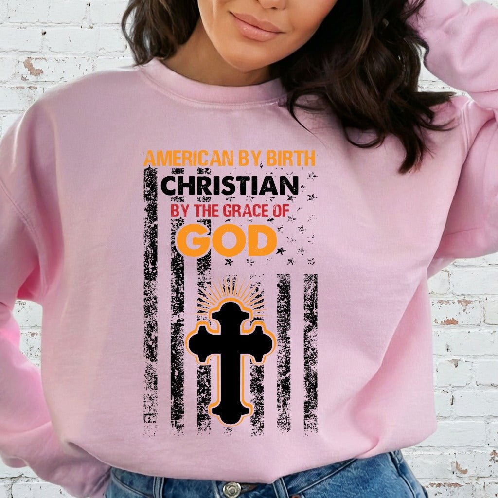 Christian By Grace of God | Faith & Patriotism Sweatshirt - Luckets.com