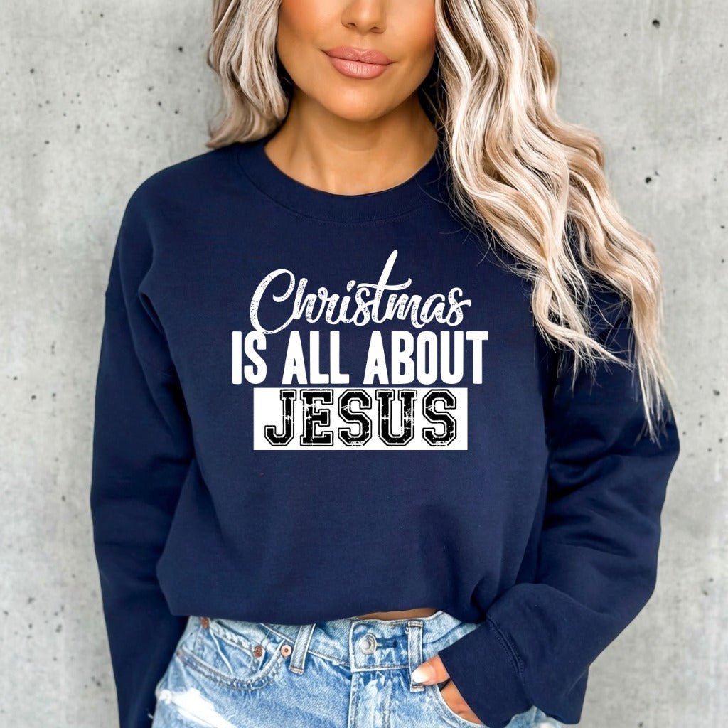 Christmas Is All About Jesus | Festive Faith Sweatshirt - Luckets.com