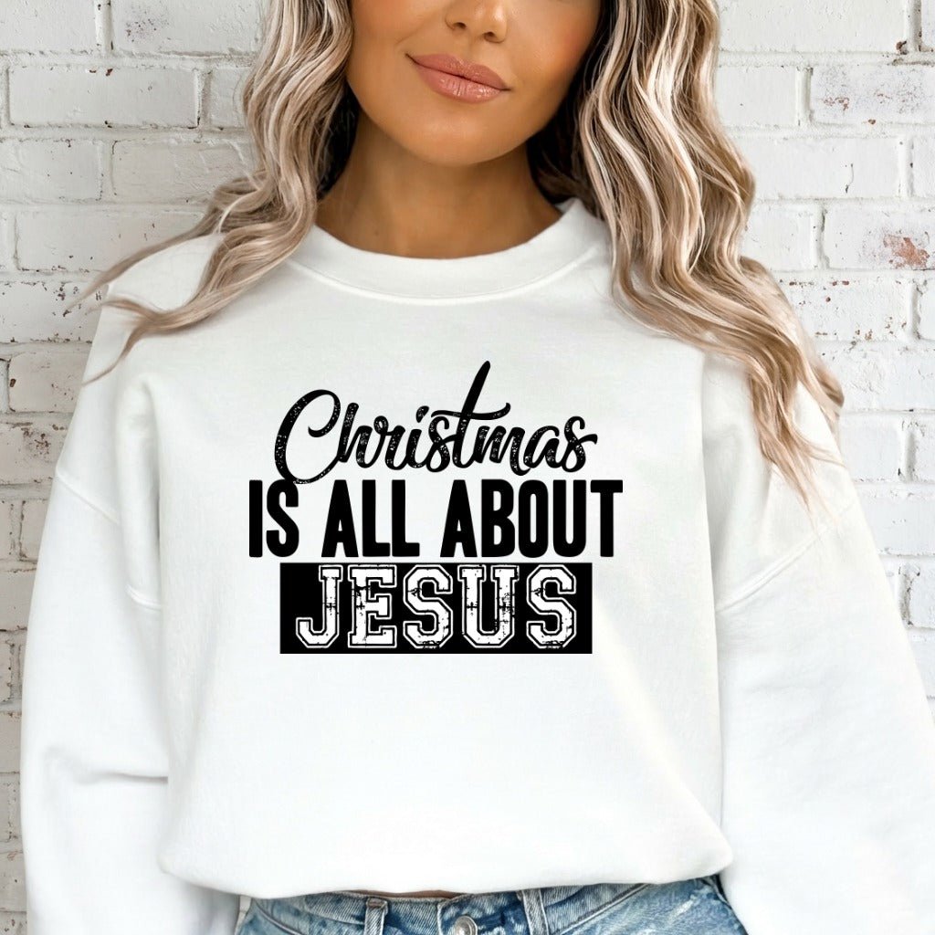 Christmas Is All About Jesus | Festive Faith Sweatshirt - Luckets.com