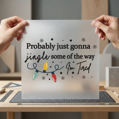 Christmas Jingle Tired Humorous Christmas Funny Ready to Press DTF Transfer for Dtf
