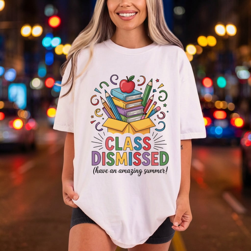 Class Dismissed School Out Summer Teacher Ready to Press DTF Transfer for Dtf