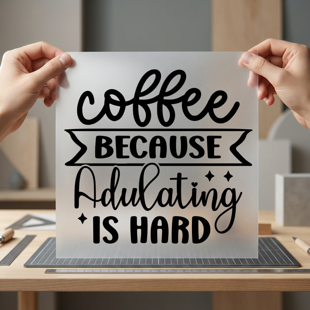 Coffee Because Adulting Hard Funny Sarcastic Ready to Press DTF Transfer for Dtf