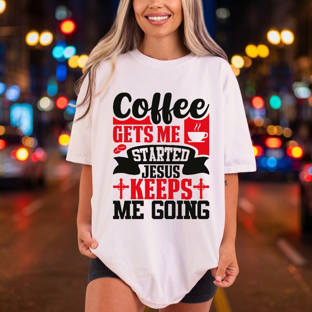 Coffee Gets Started Jesus Christian Faith Ready to Press DTF Transfer for Dtf
