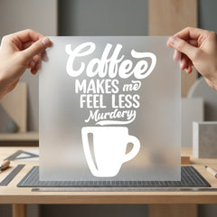Coffee Makes Less Murdery Funny Sarcastic Ready to Press DTF Transfer for Dtf