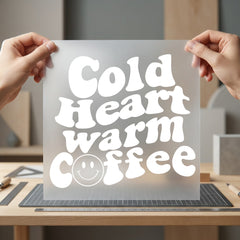 Cold Heart Warm Coffee Funny Sarcastic Ready to Press DTF Transfer for Dtf