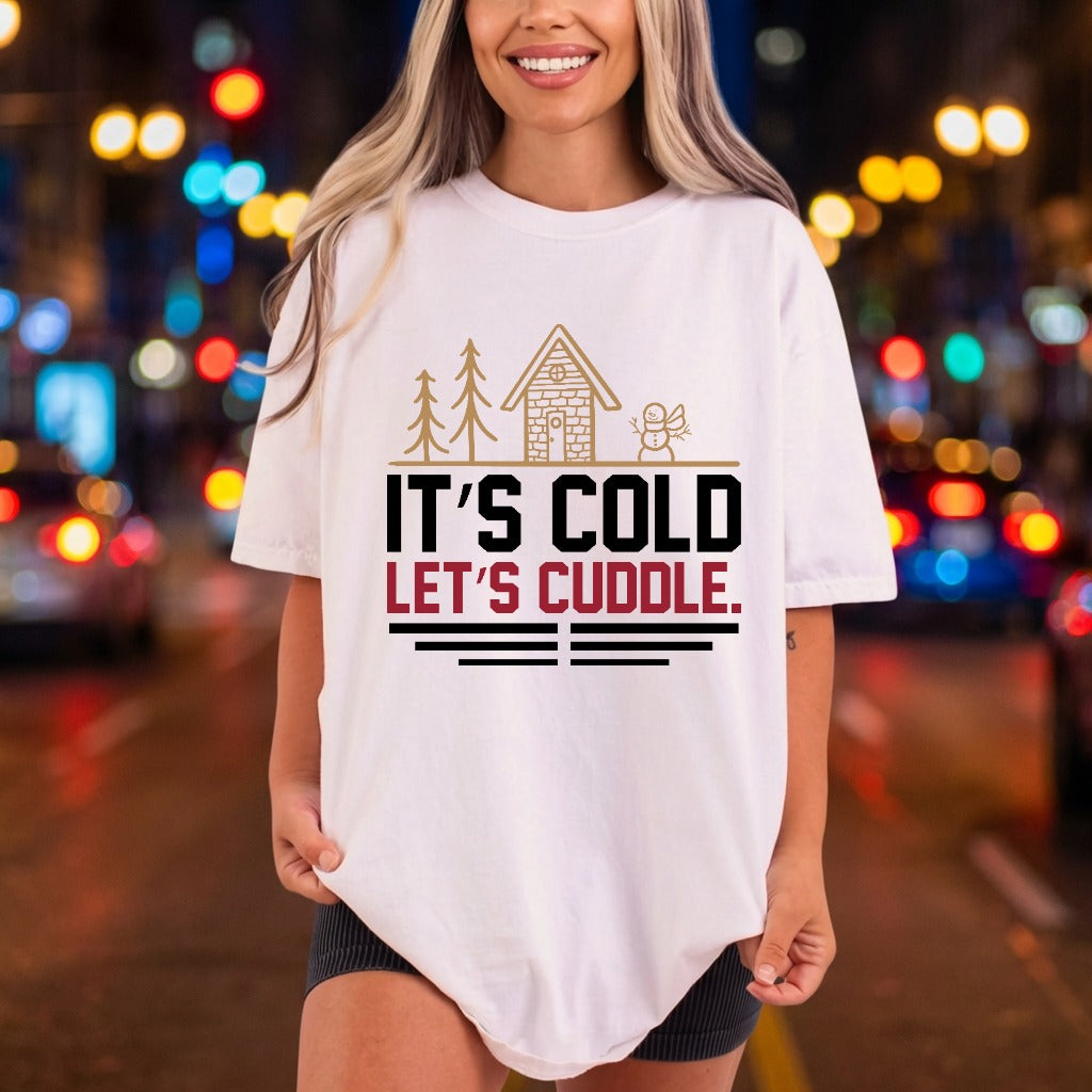 Cold Let Cuddle Cabin Christmas Valentine Ready to Press DTF Transfer for Dtf