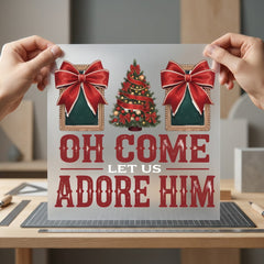 Come Let Adore Him Christian Faith Ready to Press DTF Transfer for Dtf