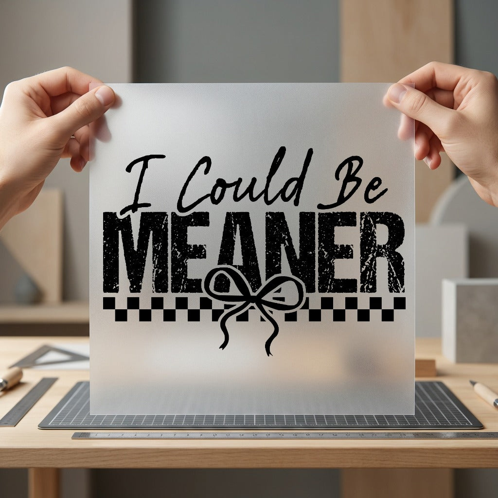 Could Meaner Sarcastic Bow Mom Funny Ready to Press DTF Transfer for Dtf