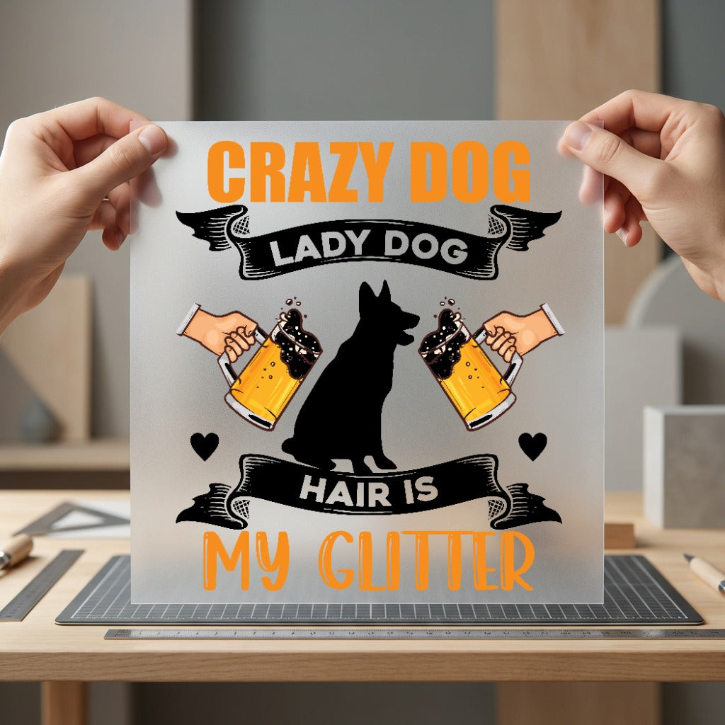 Crazy Dog Lady Hair Mom Dad Ready to Press DTF Transfer for Dtf