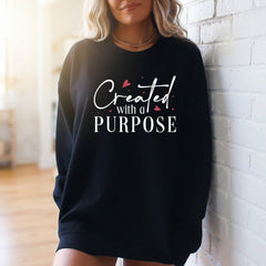 Created with a Purpose | Identity & Calling Sweatshirt - Luckets.com