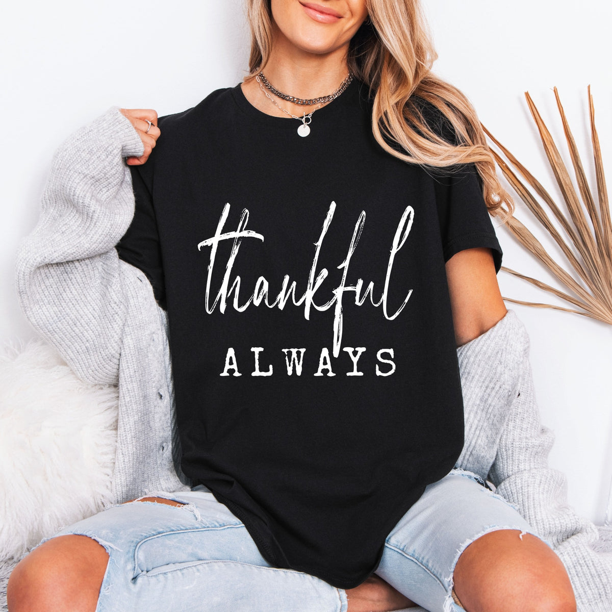 Thankful Always | Gratitude & Faith Tee