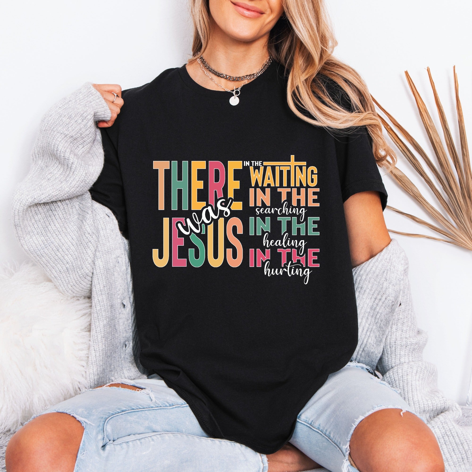 There Was Jesus | Comfort & Presence Tee