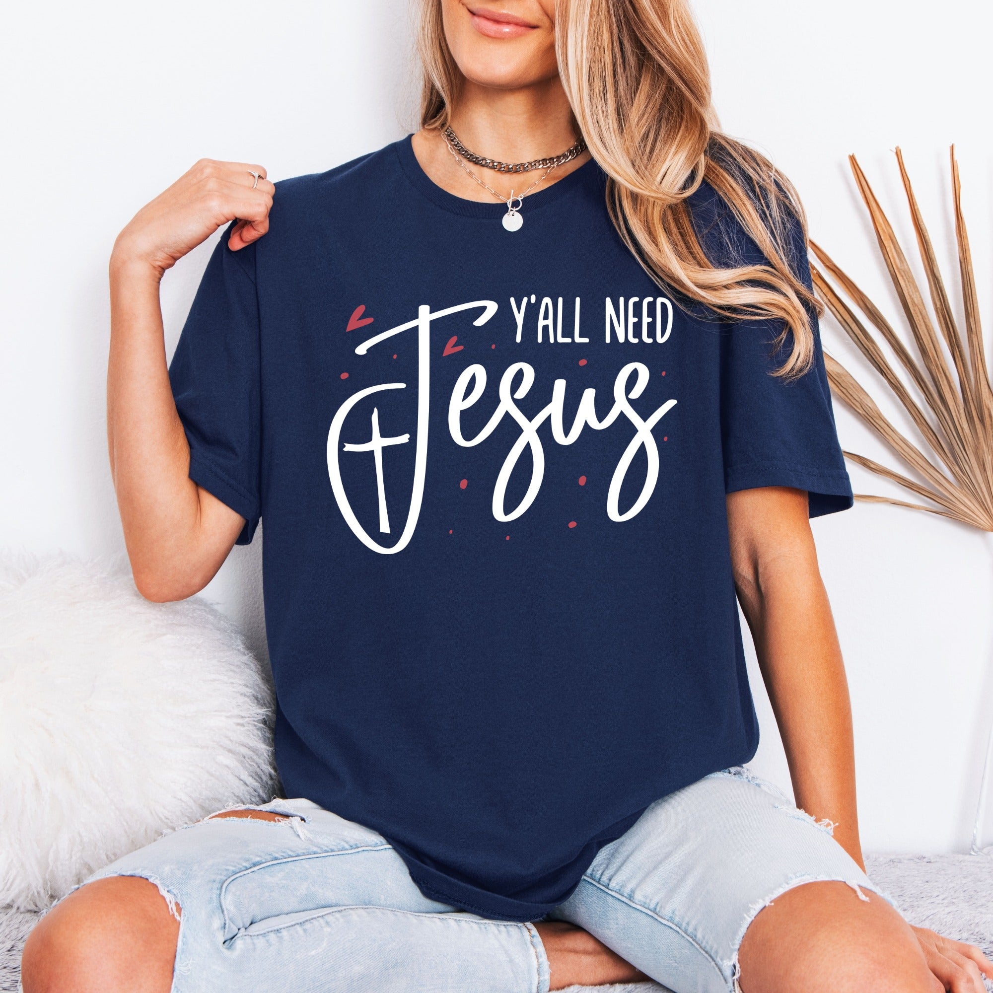 Y'all Need Jesus | Bold Faith Statement Tee