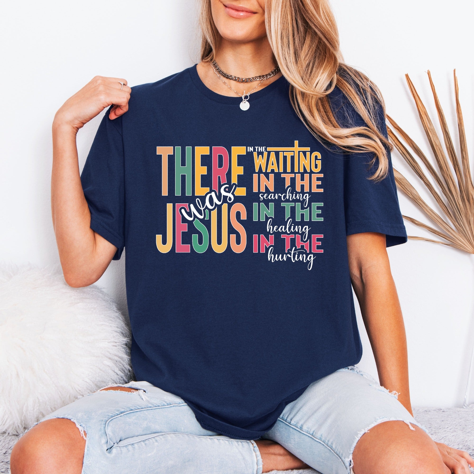 There Was Jesus | Comfort & Presence Tee