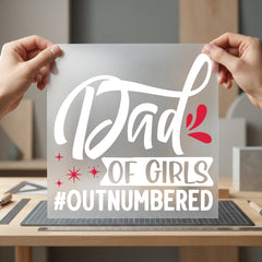 Dad Girls Outnumbered Bold Dad Funny Ready to Press DTF Transfer for Dtf