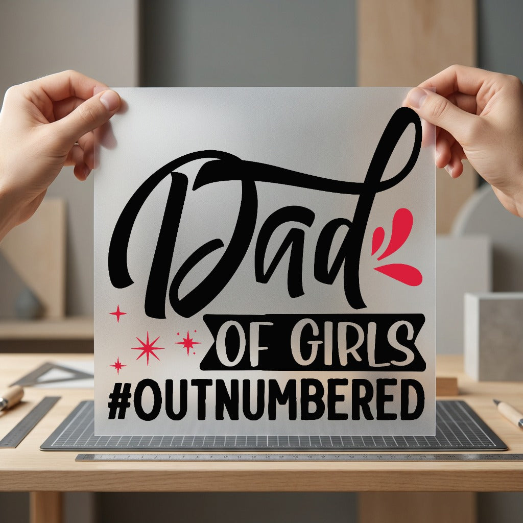 Dad Girls Outnumbered Bold Dad Funny Ready to Press DTF Transfer for Dtf