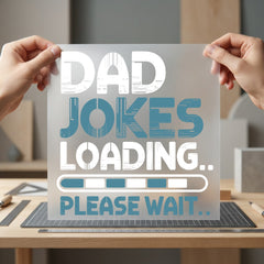 Dad Jokes Loading Humorous Dad Funny Ready to Press DTF Transfer for Dtf