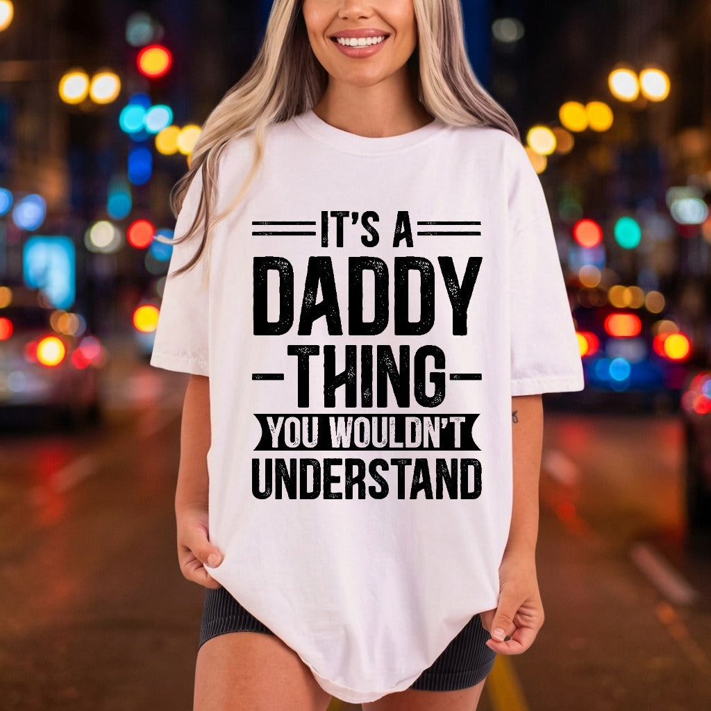 Daddy Thing Quote Dad Dad Funny Ready to Press DTF Transfer for Dtf