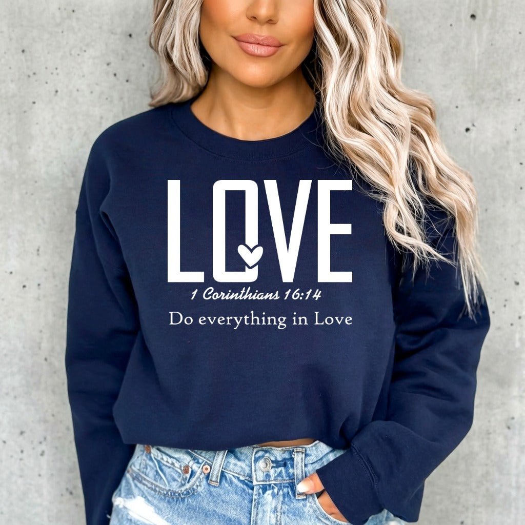 Do Everything in Love | 1 Corinthians 16:14 Faith Sweatshirt - Luckets.com