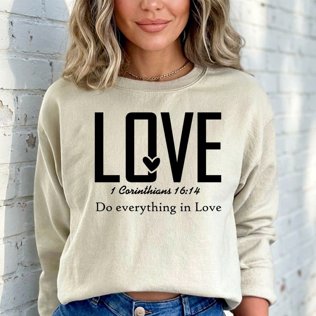 Do Everything in Love | 1 Corinthians 16:14 Faith Sweatshirt - Luckets.com