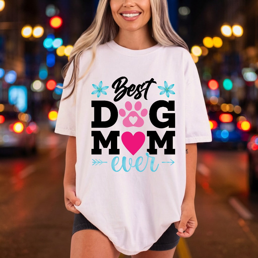 Dog Mom Ever Pet Mom Dad Ready to Press DTF Transfer for Dtf