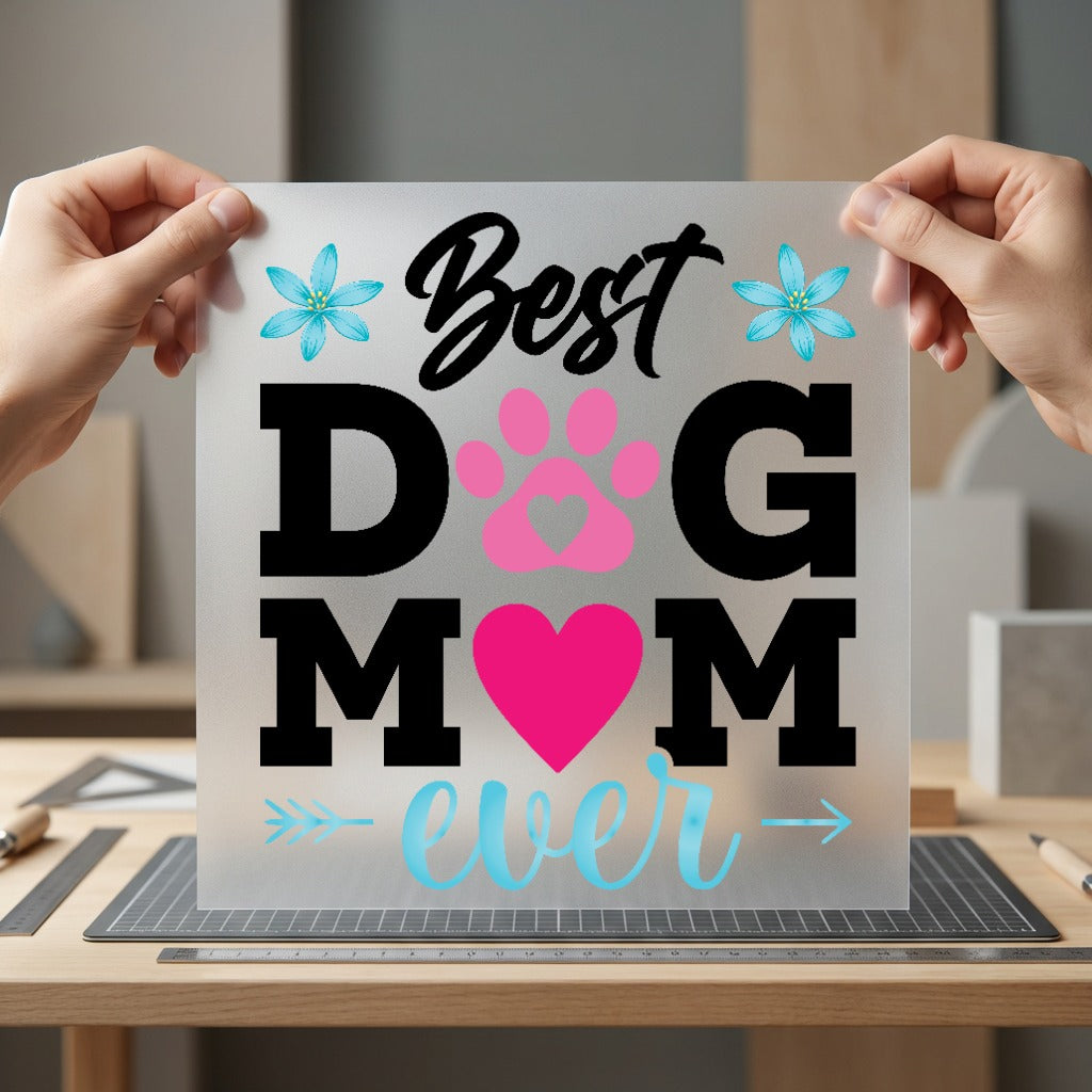 Dog Mom Ever Pet Mom Dad Ready to Press DTF Transfer for Dtf