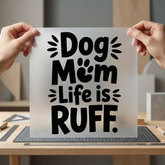 Dog Mom Life Ruff Mom Dad Ready to Press DTF Transfer for Dtf