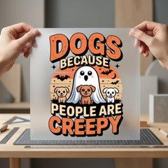 Dogs Because People Creepy Halloween Mom Ready to Press DTF Transfer for Dtf