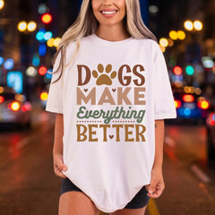 Dogs Make Everything Better Mom Dad Ready to Press DTF Transfer for Dtf