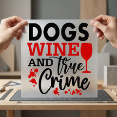 Dogs Wine True Crime Mom Dad Ready to Press DTF Transfer for Dtf