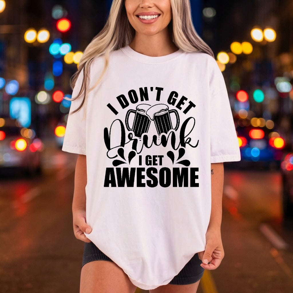 Don Get Drunk Awesome Funny Ready to Press DTF Transfer for Dtf