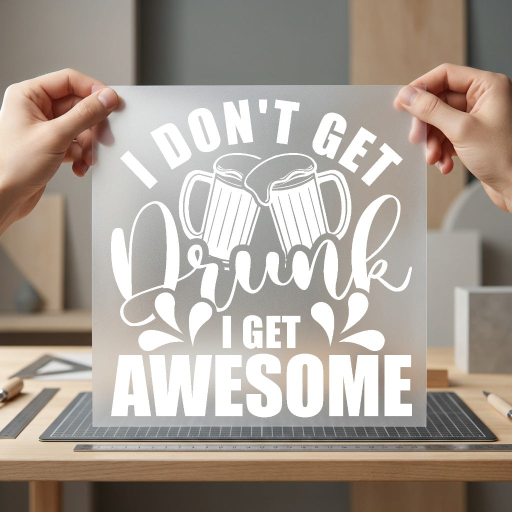 Don Get Drunk Awesome Funny Ready to Press DTF Transfer for Dtf