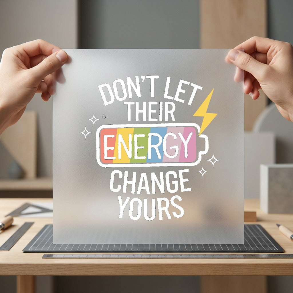 Don Let Their Energy Pride Season Collection Awareness & Causes Collection Ready to Press DTF Transfer for Dtf