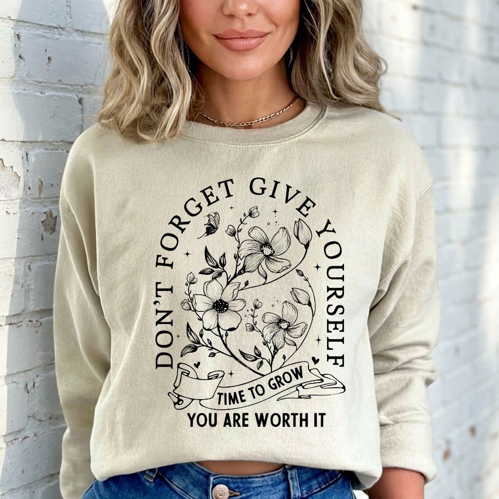 Don't Forget Yourself | Floral Growth & Worth Sweatshirt - Luckets.com