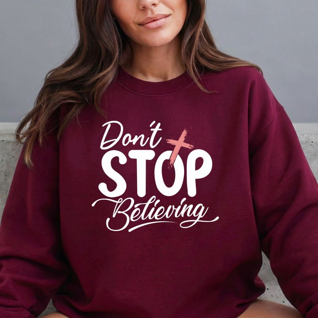 Don't Stop Believing | Faith & Perseverance Sweatshirt - Luckets.com