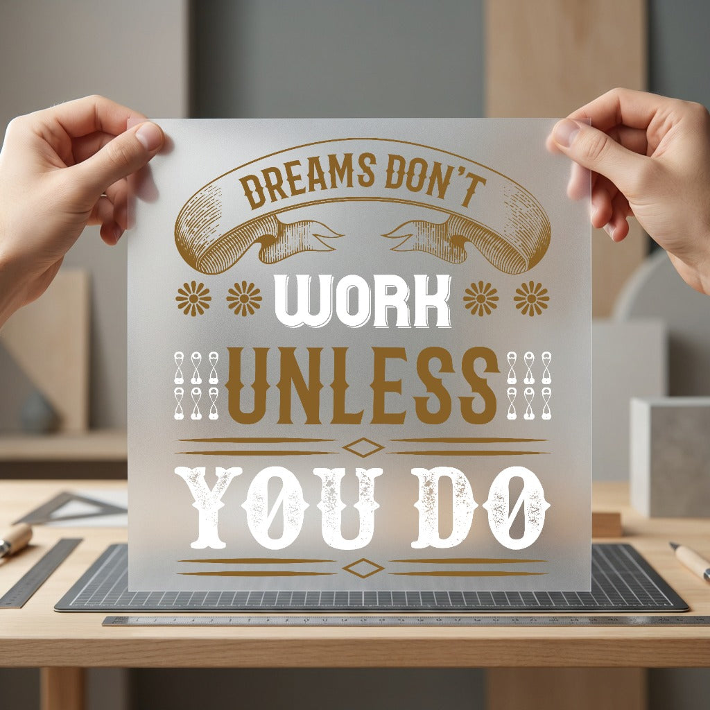 Dreams Don Work Unless Rustic Ready to Press DTF Transfer for Dtf