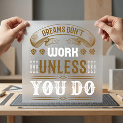 Dreams Don Work Unless Rustic Ready to Press DTF Transfer for Dtf