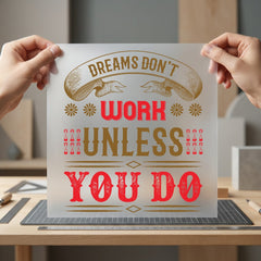 Dreams Don Work Unless Rustic Ready to Press DTF Transfer for Dtf
