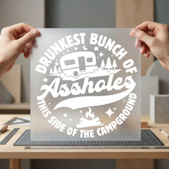 Drunkest Bunch Assholes Campground Funny Camping Ready to Press DTF Transfer for Dtf