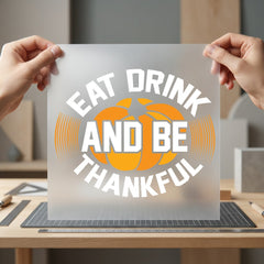 Eat Drink Thankful Thanksgiving Thanksgiving Autumn Ready to Press DTF Transfer for Dtf