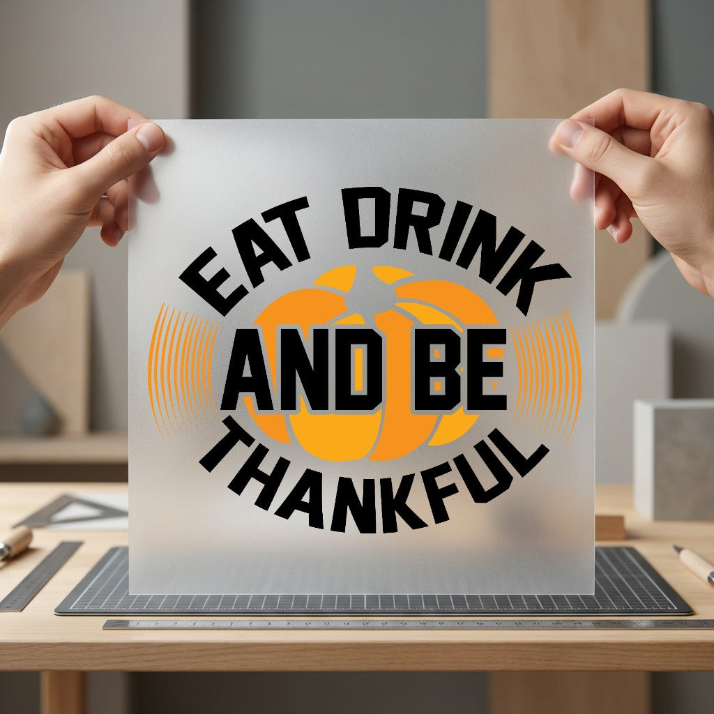 Eat Drink Thankful Thanksgiving Thanksgiving Autumn Ready to Press DTF Transfer for Dtf