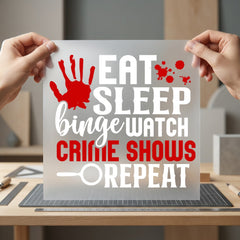 Eat Sleep Binge Watch Home & Cozy Vibes Collection Cozy Season Collection Ready to Press DTF Transfer for Dtf