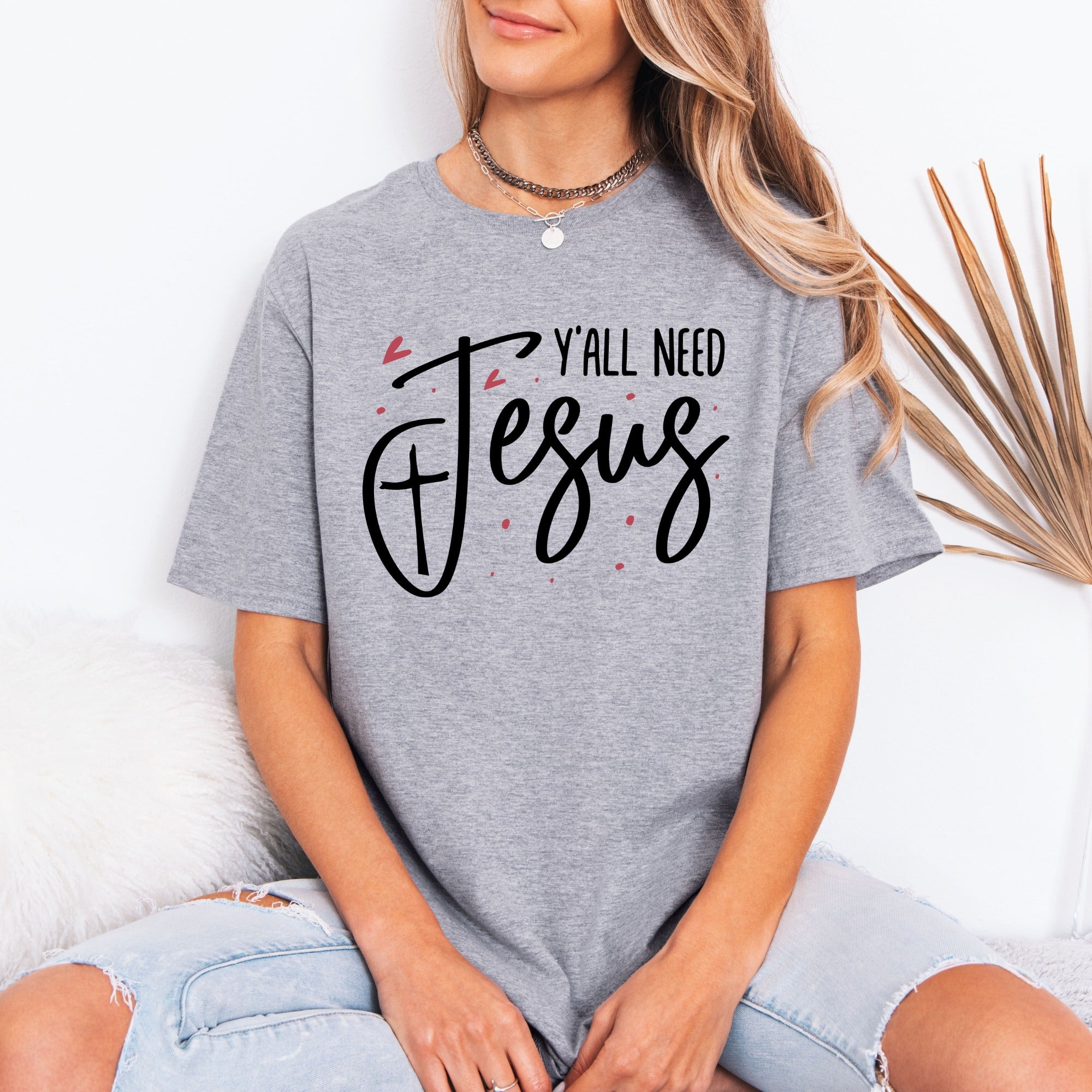 Y'all Need Jesus | Bold Faith Statement Tee