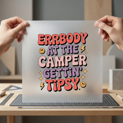 Errbody Camper Gettin Tipsy Funny Retro Ready to Press DTF Transfer for Dtf