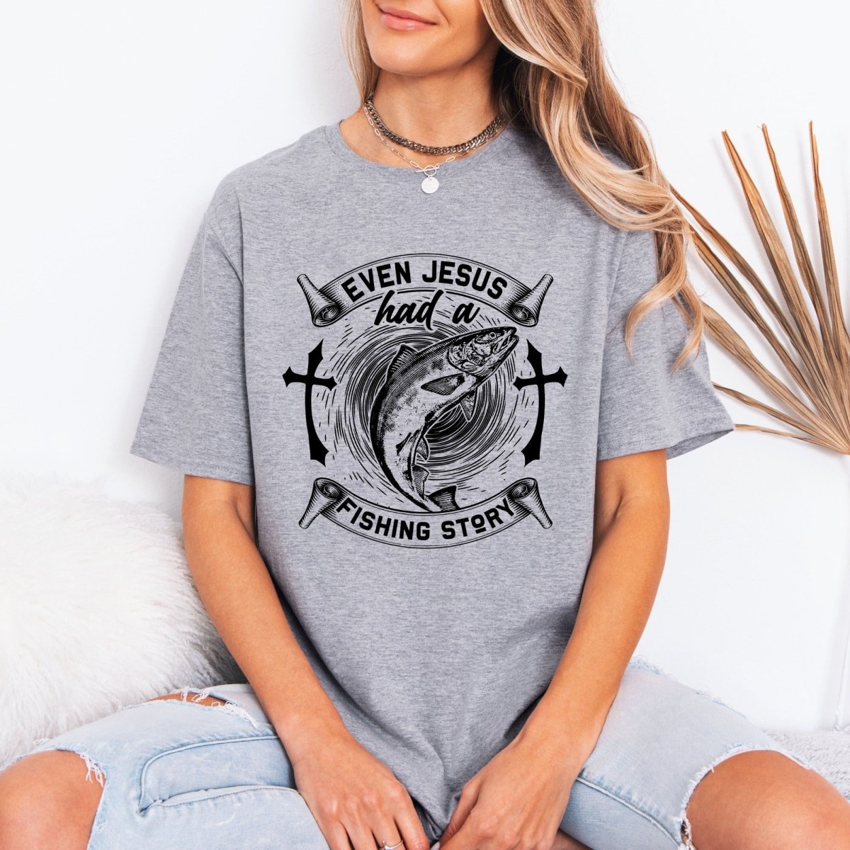 Even Jesus Had A Fishing Story | Faith & Angler Tee - Luckets.com