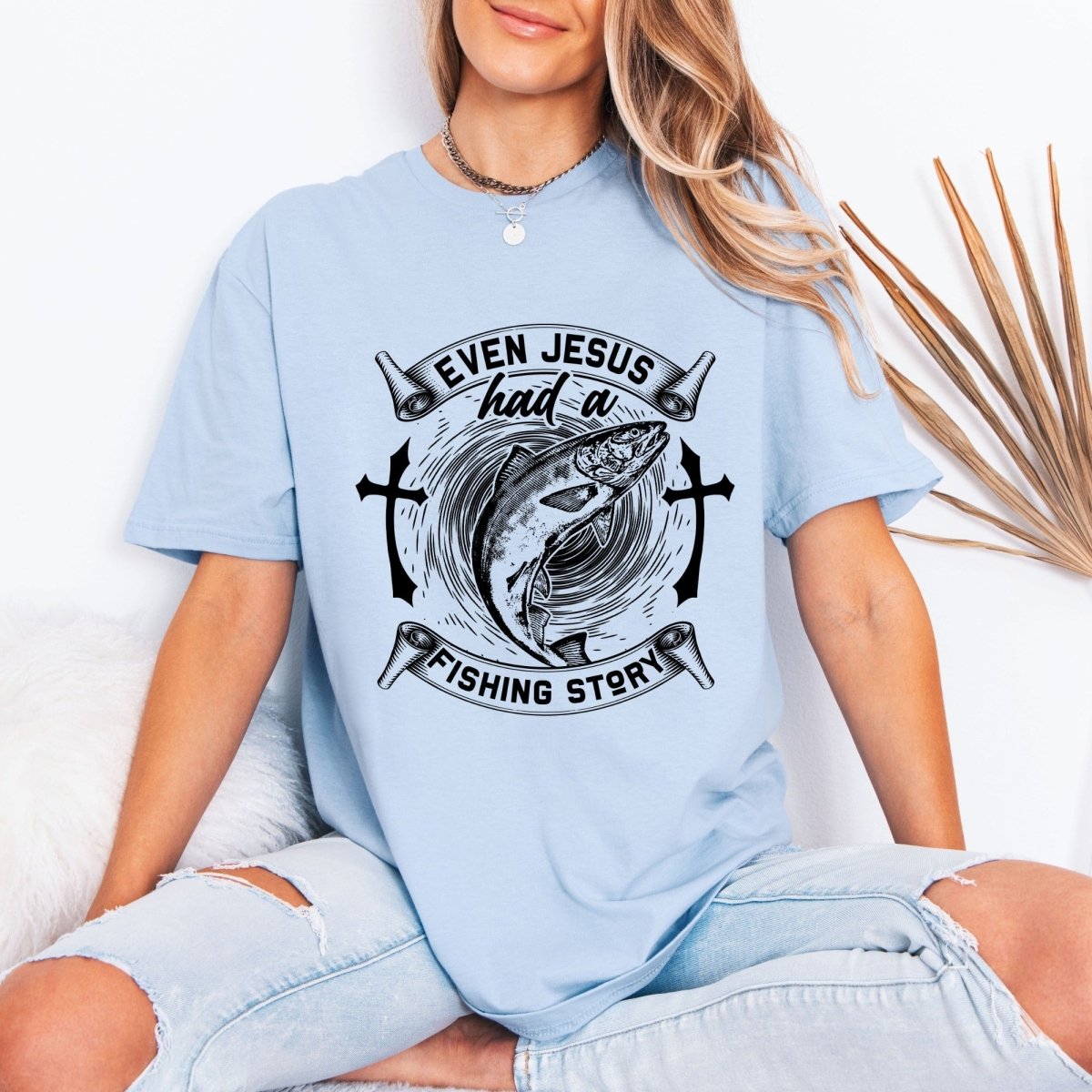 Even Jesus Had A Fishing Story | Faith & Angler Tee - Luckets.com
