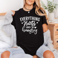 Everything Hurts Hungry Humorous Funny Sarcastic Ready to Press DTF Transfer for Dtf